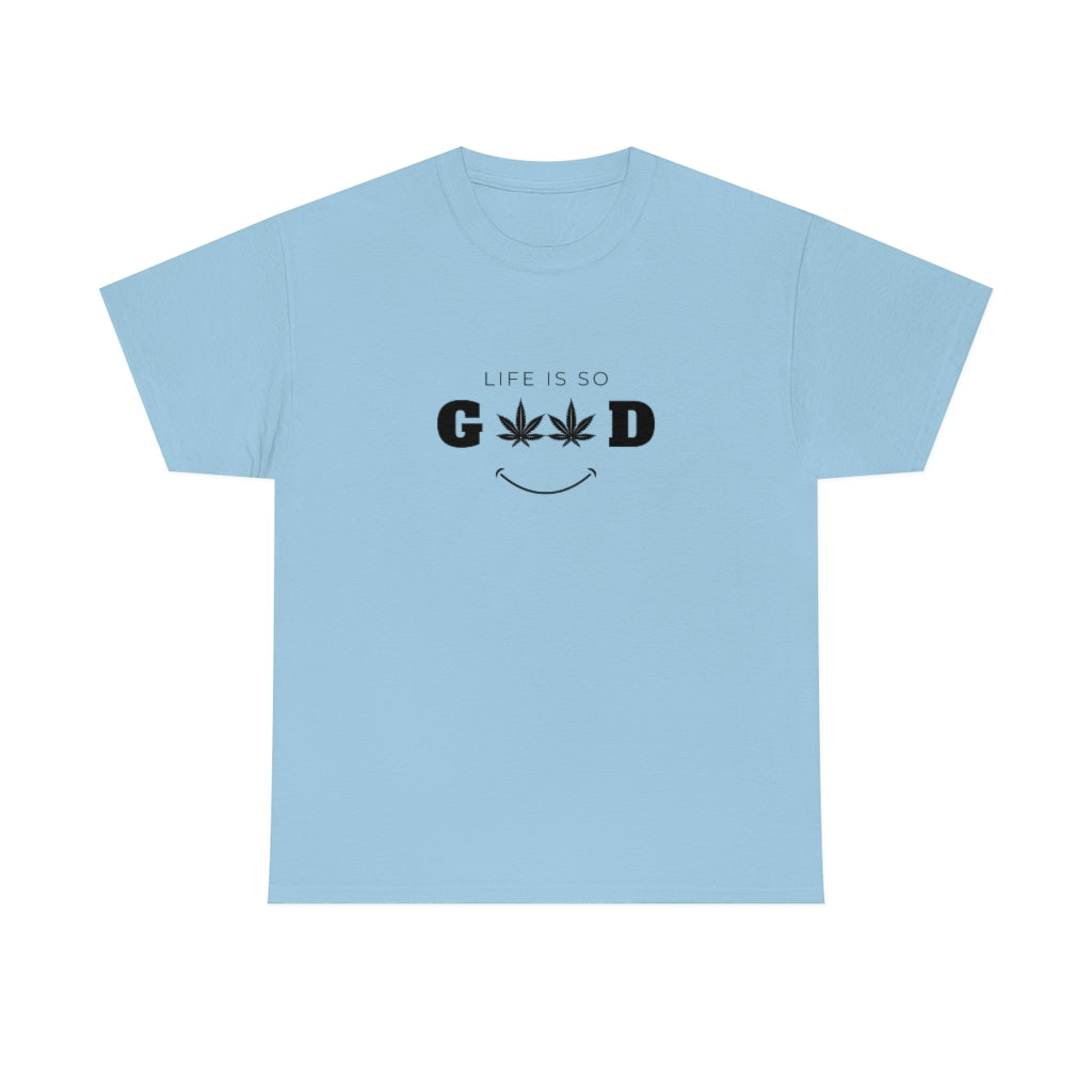 "Life is so Good" Cotton Tee