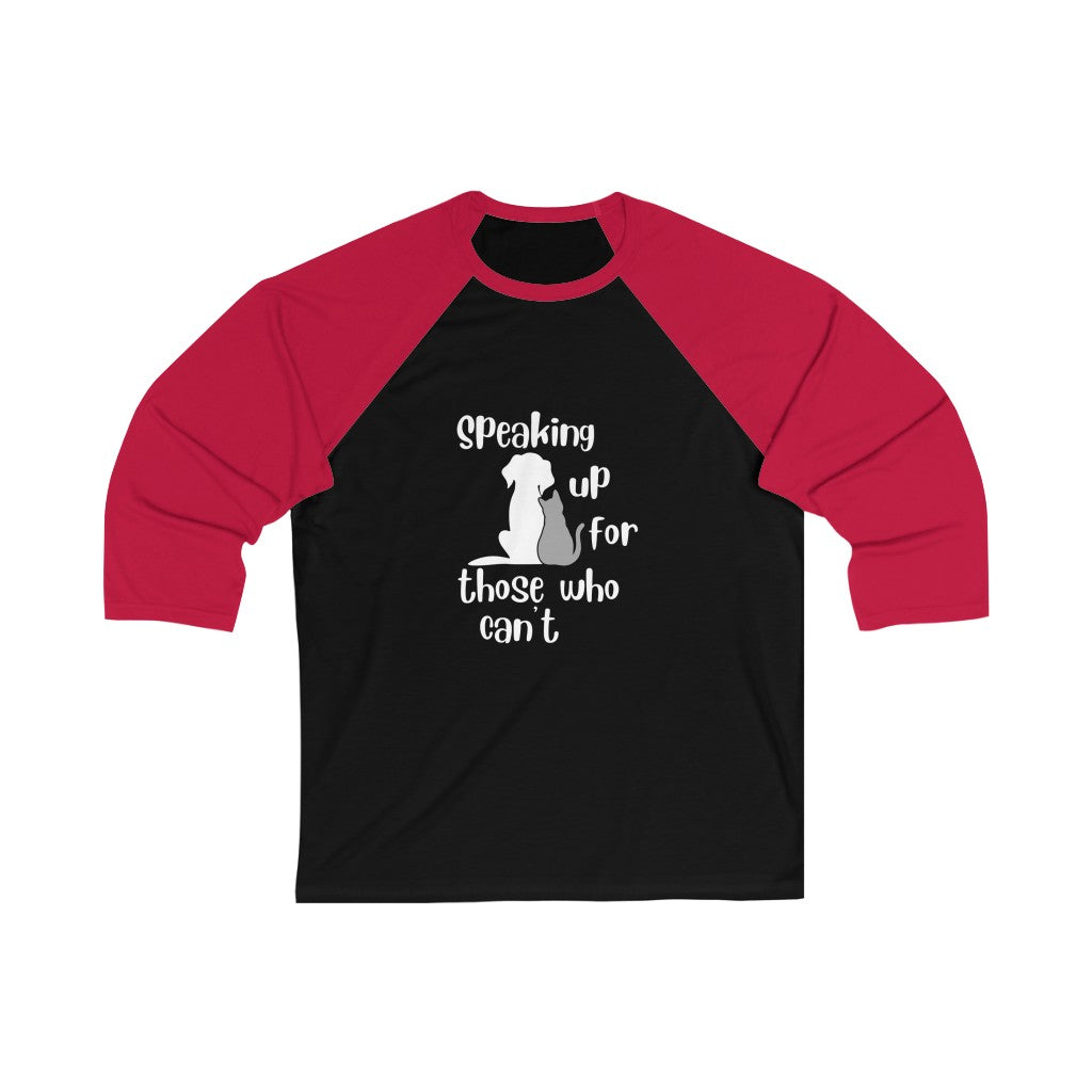 "Speaking up for those who can't" Baseball Tee