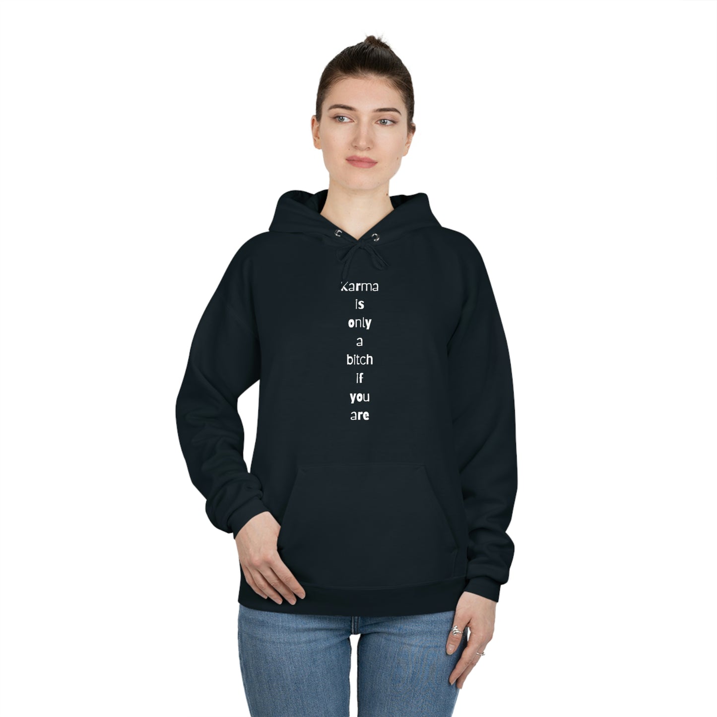 "Karma is only a bitch if you are", Hoodie