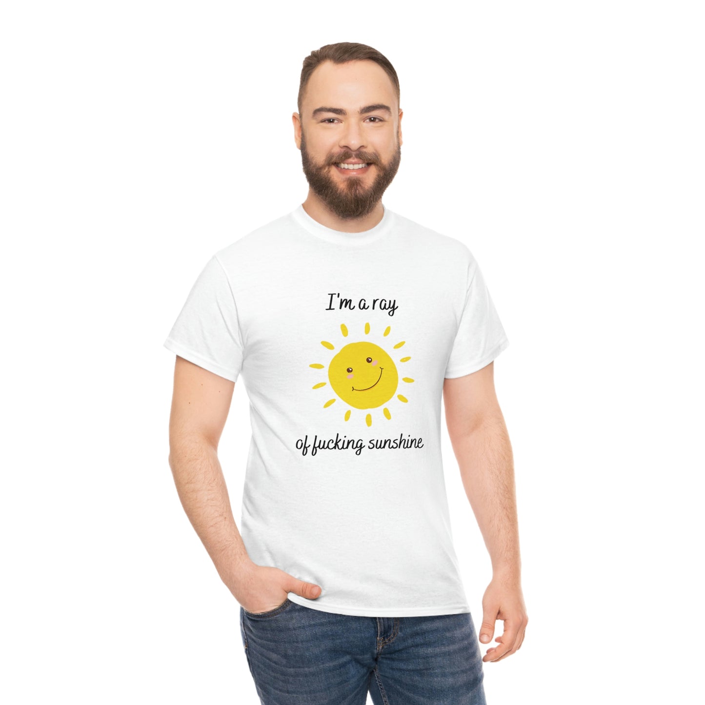 "I'm a ray of fucking sunshine", Tee