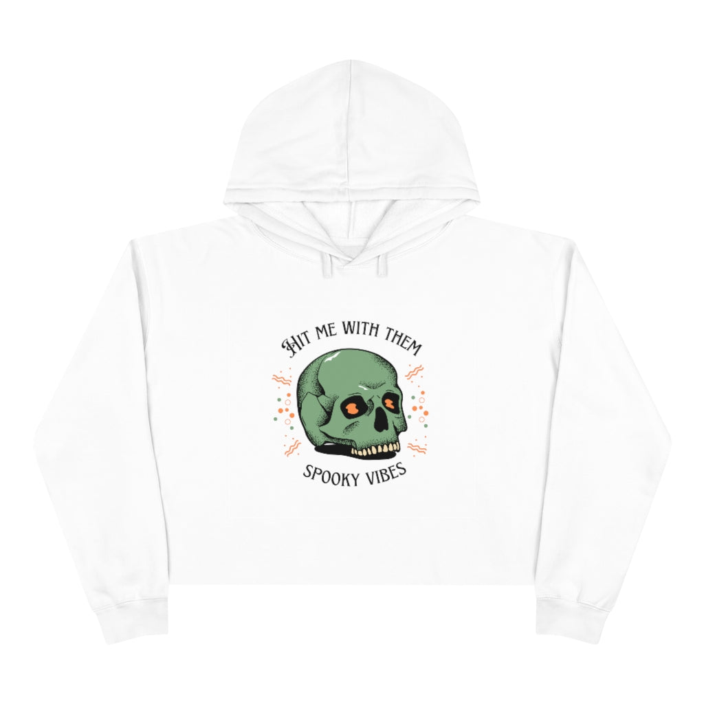 "Hit me with them spooky vibes" Crop Hoodie