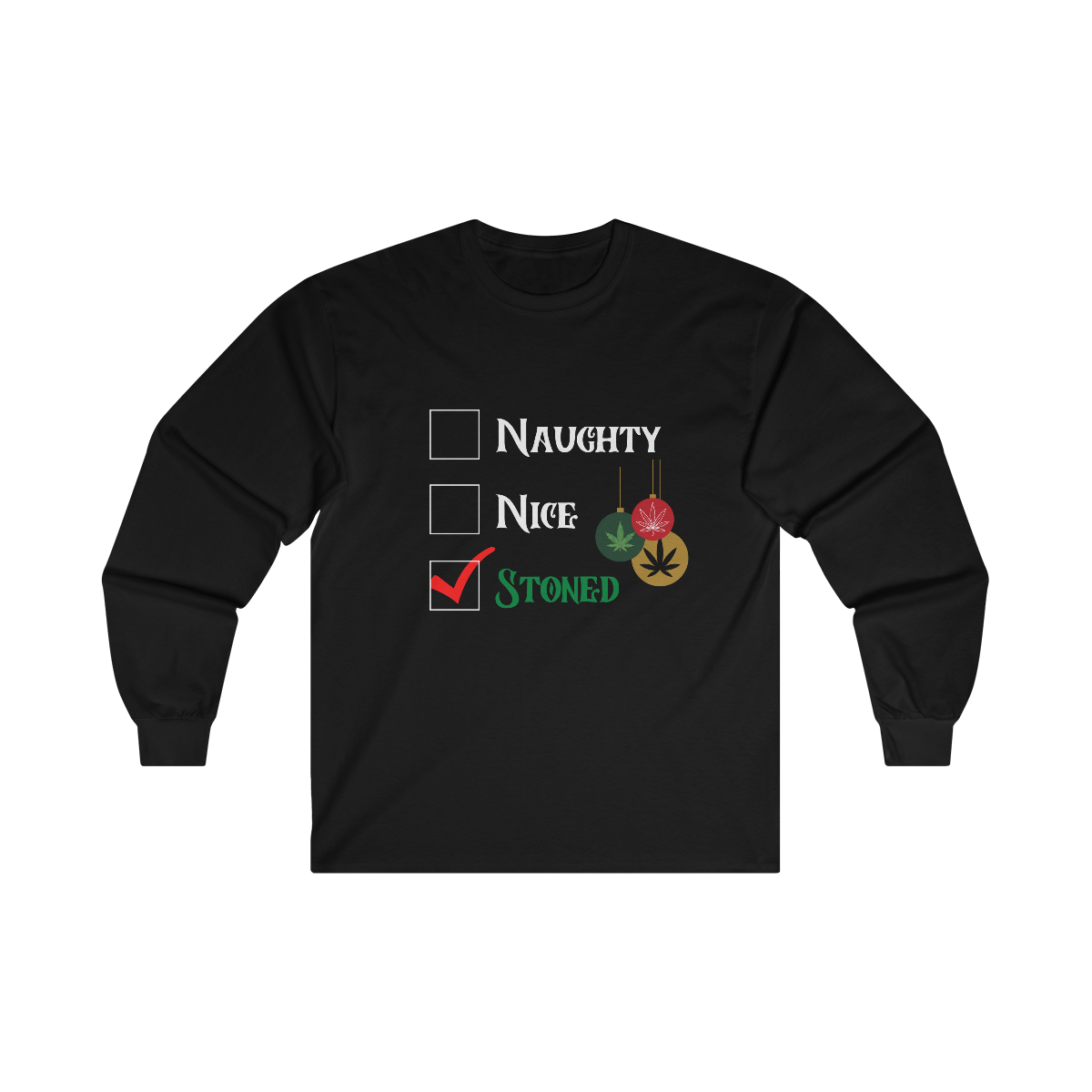 "Naughty, Nice, Stoned", Long Sleeve Tee