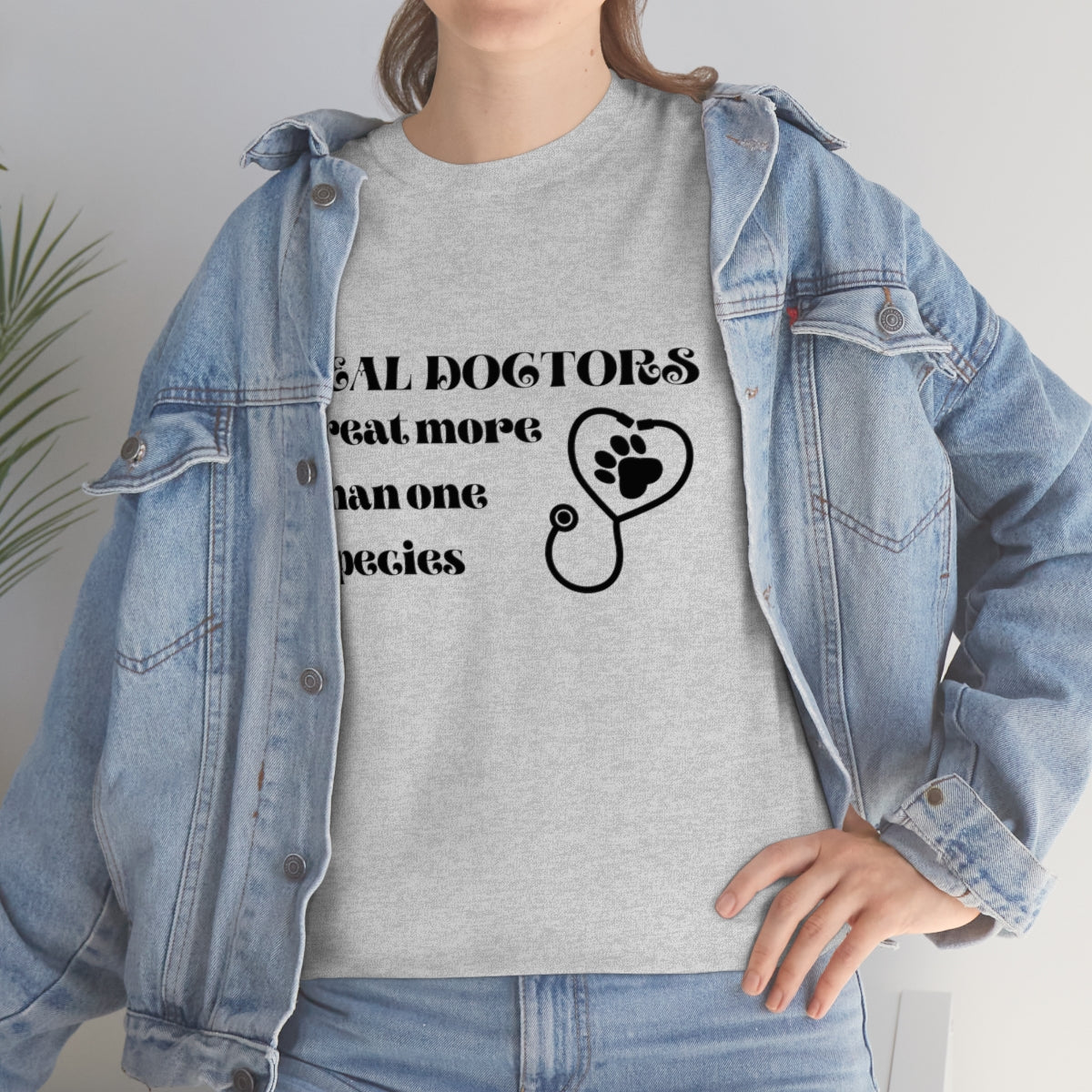 "Real doctors treat more than one species" Tee