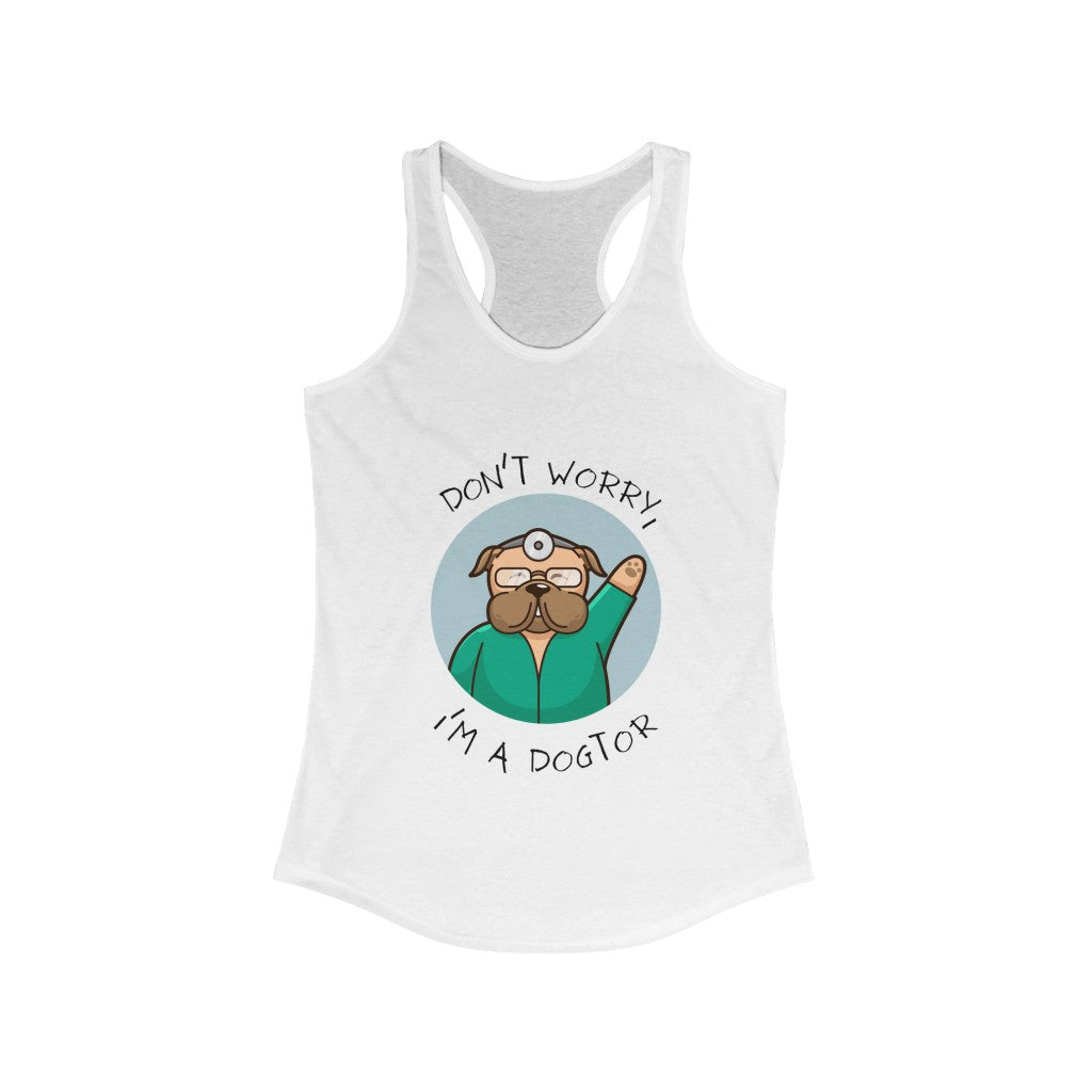 "Don't worry, I'm a dogtor" Racerback Tank