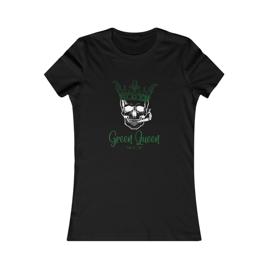 "Green Queen - High til' I die" Women's Tee