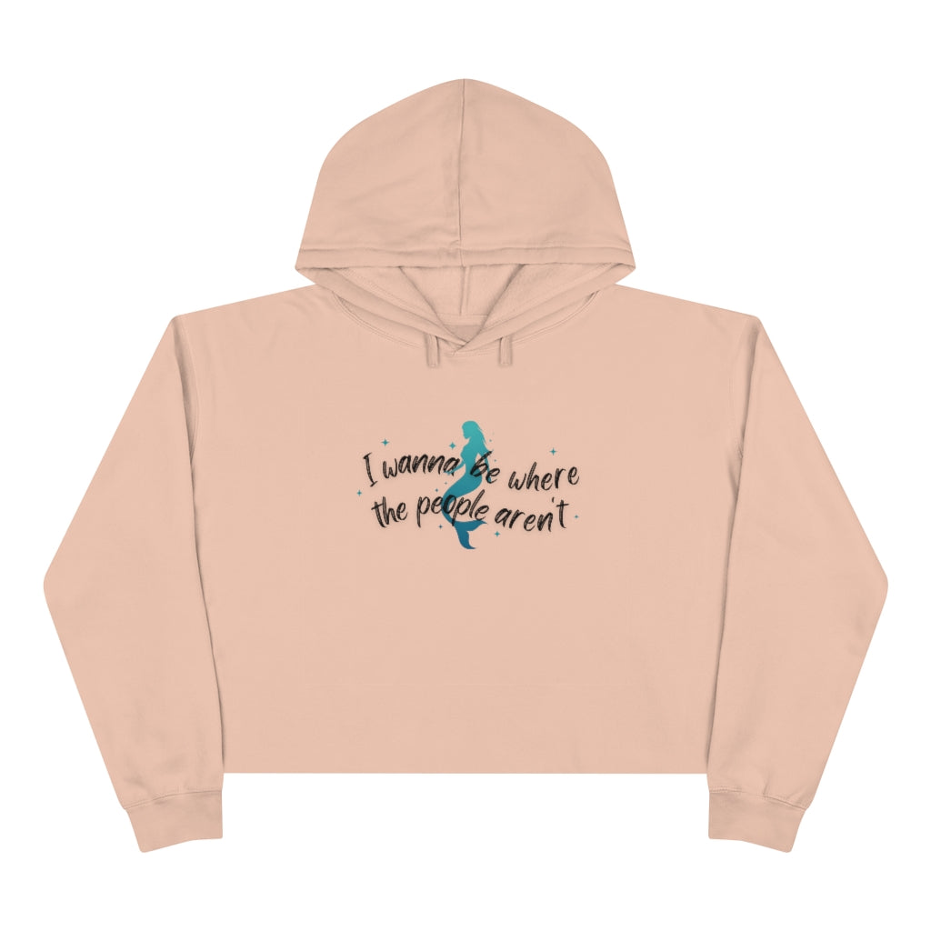 "I wanna be where the people aren't" Crop Hoodie