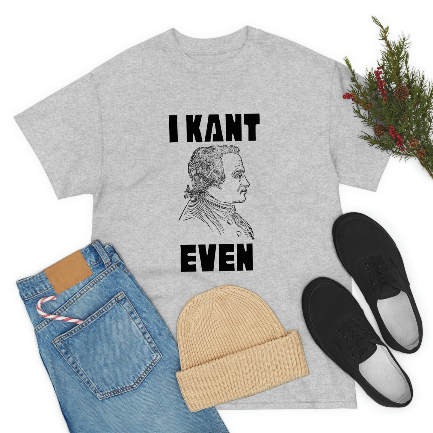 "I Kant even" Immanuel Kant, Tee