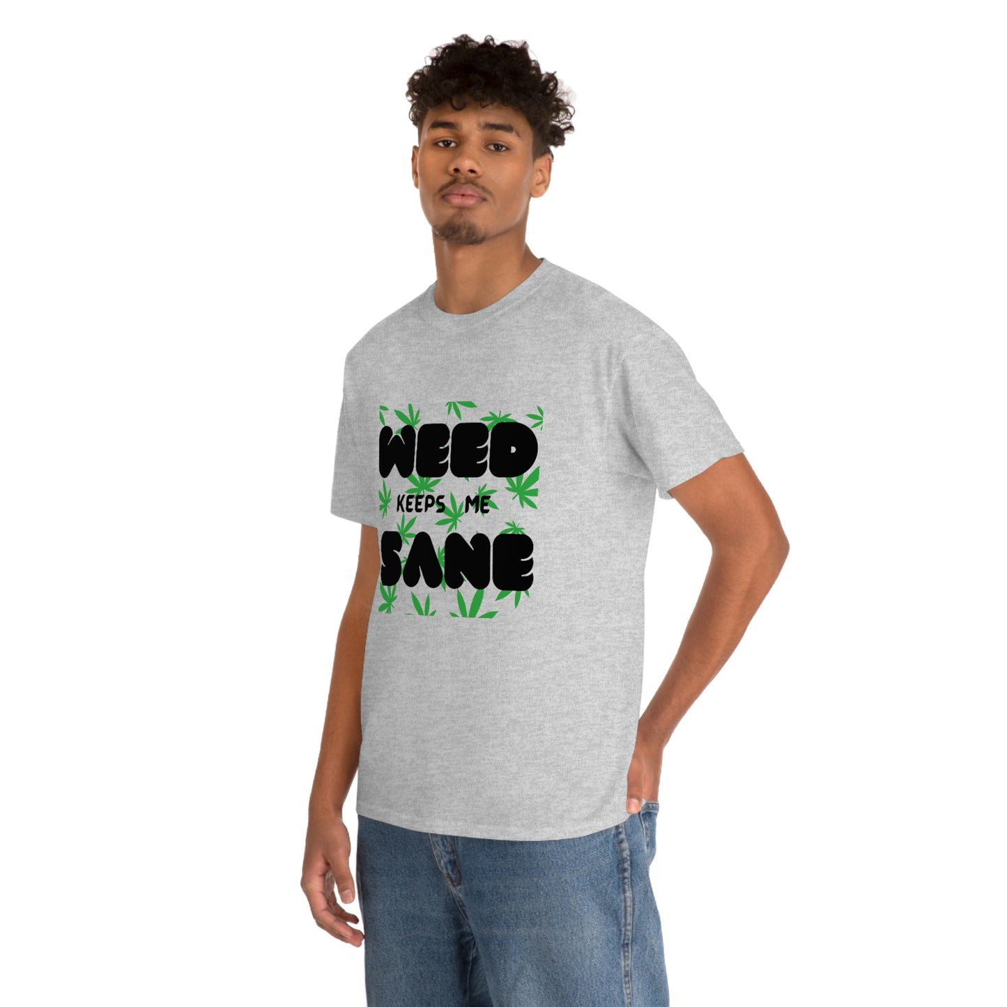 "Weed Keeps Me Sane", Tee