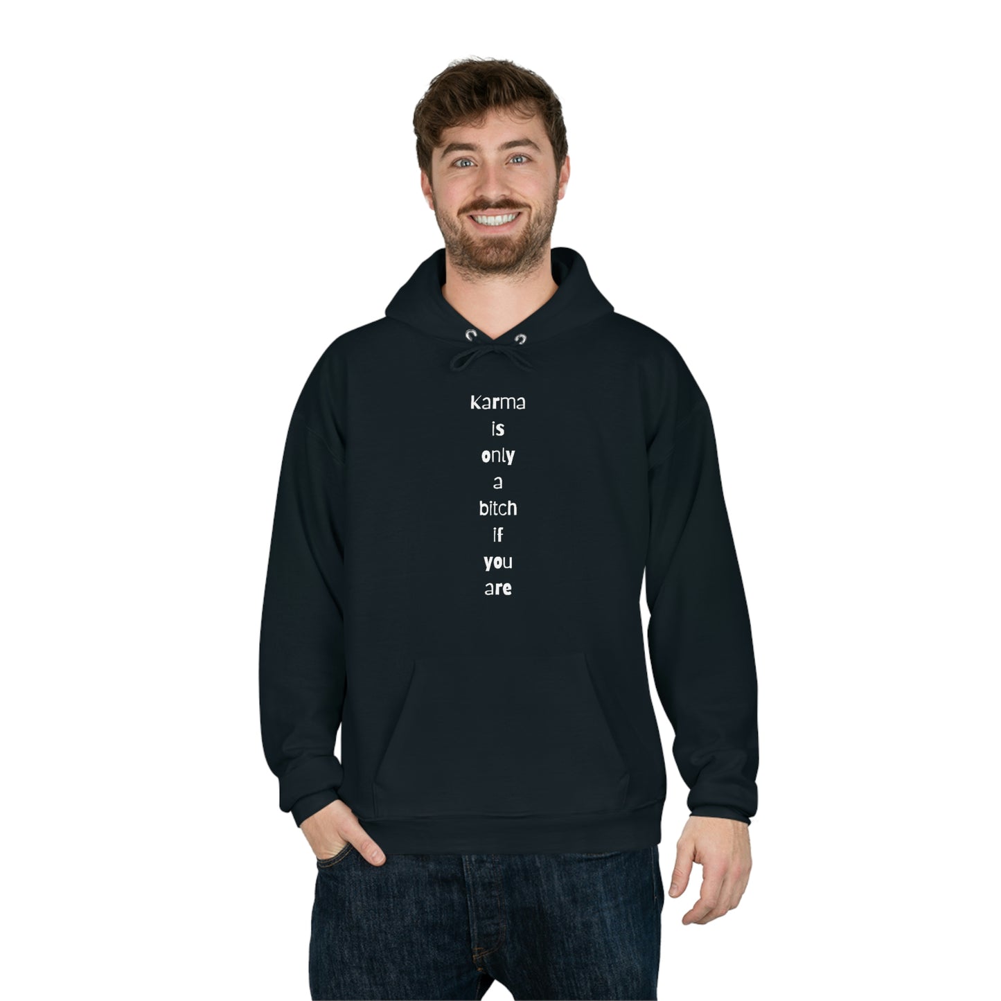 "Karma is only a bitch if you are", Hoodie