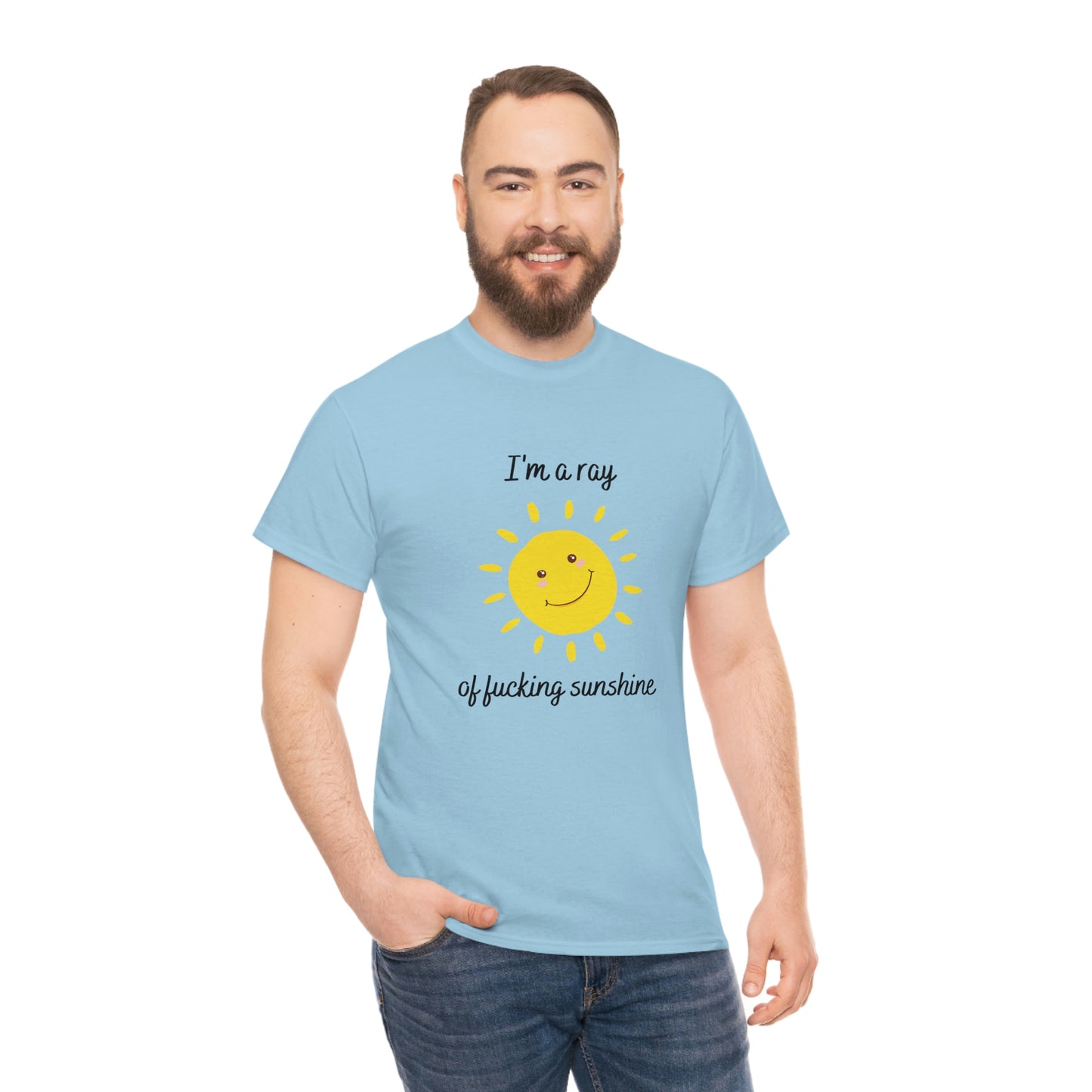 "I'm a ray of fucking sunshine", Tee