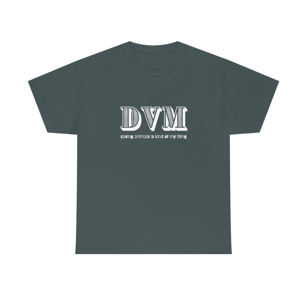 "DVM, saving animals is kind of my thing" Tee