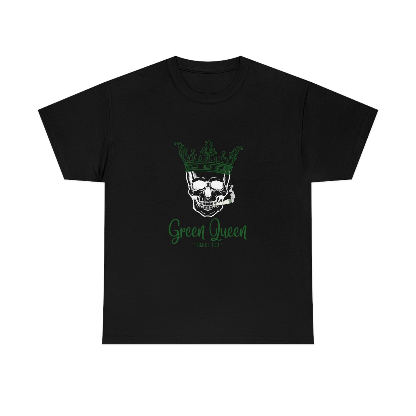 "Green Queen - High til' I die", Tee