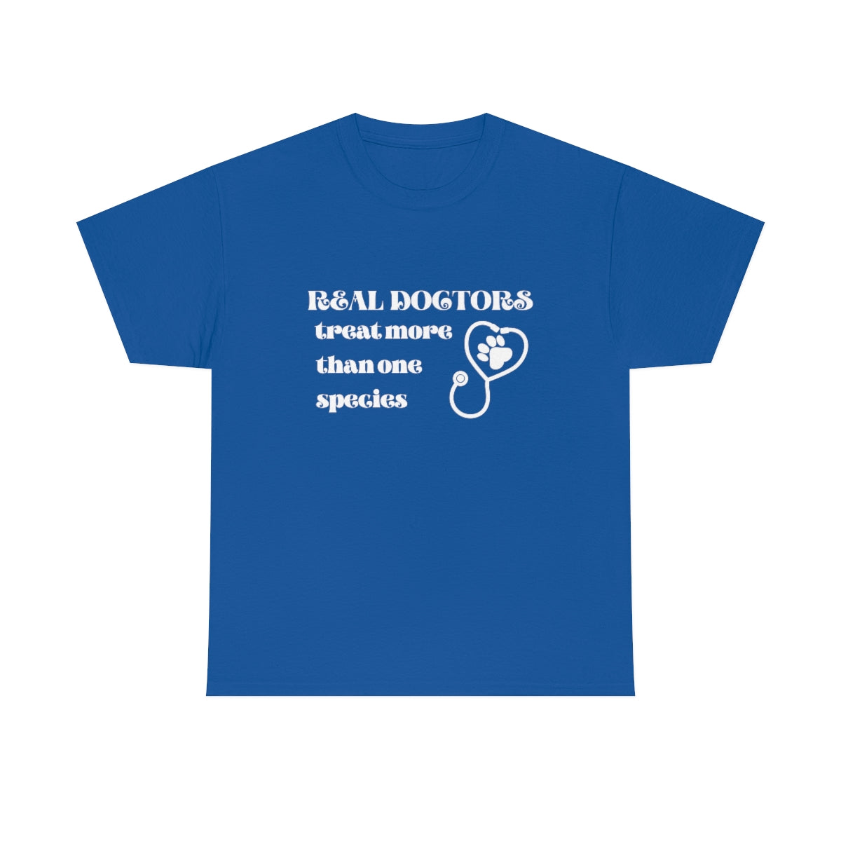 "Real doctors treat more than one species" Tee