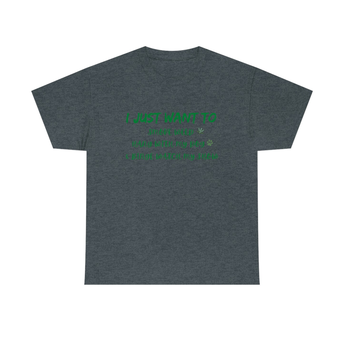 "Smoke Weed, Hang With Dog, and Binge Show" Tee