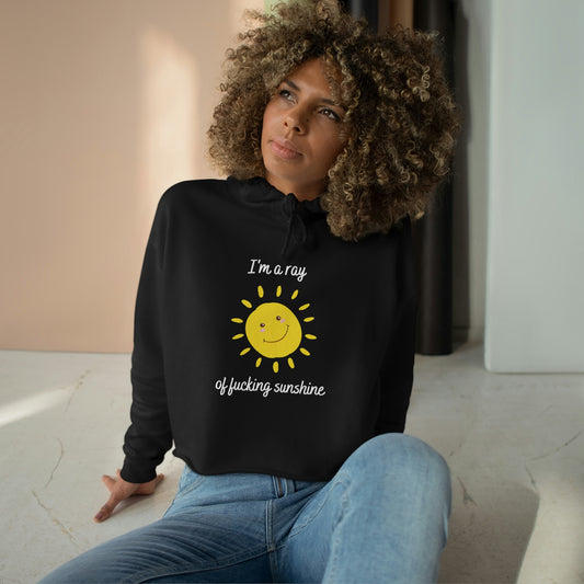 "I'm a ray of fucking sunshine", Crop Hoodie