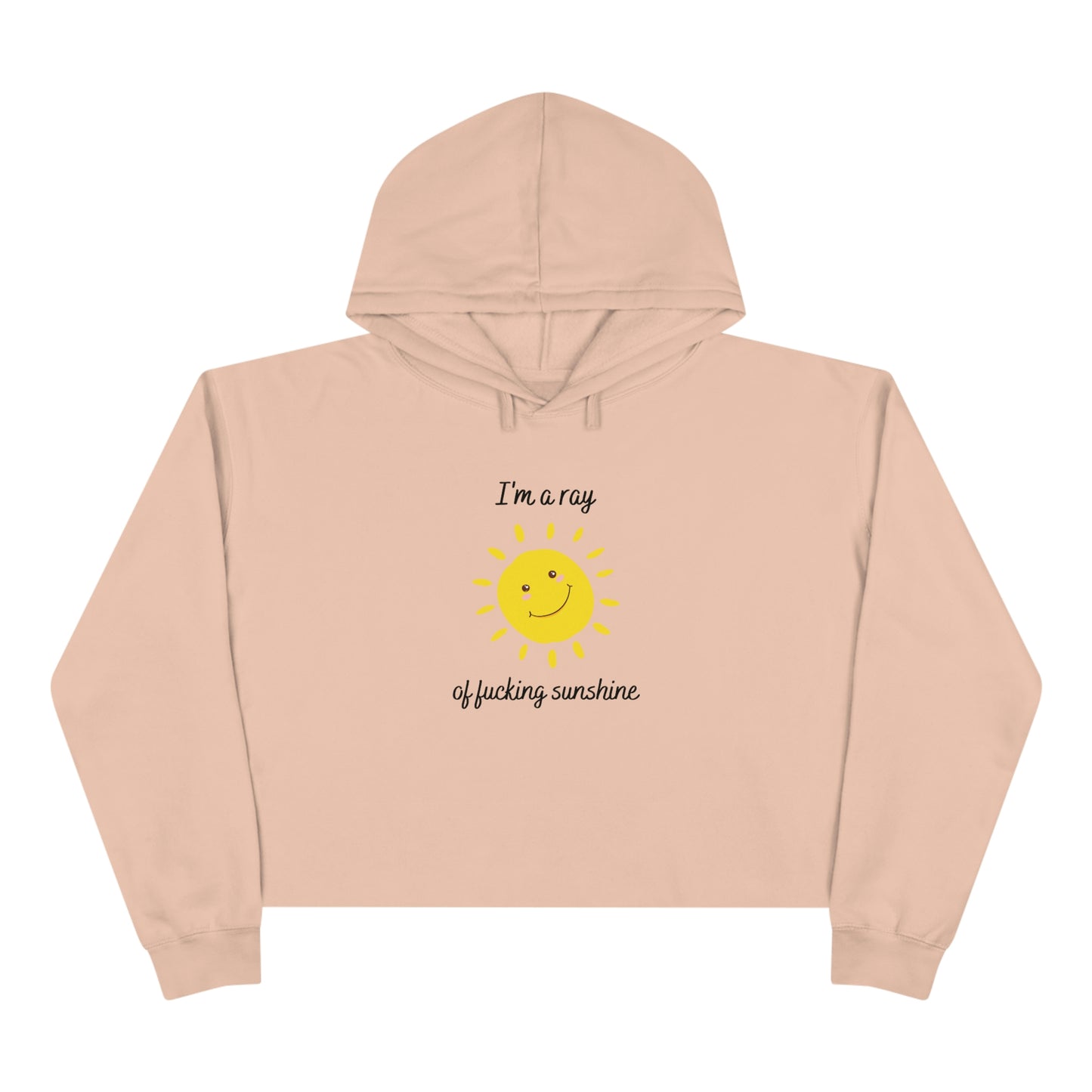 "I'm a ray of fucking sunshine", Crop Hoodie