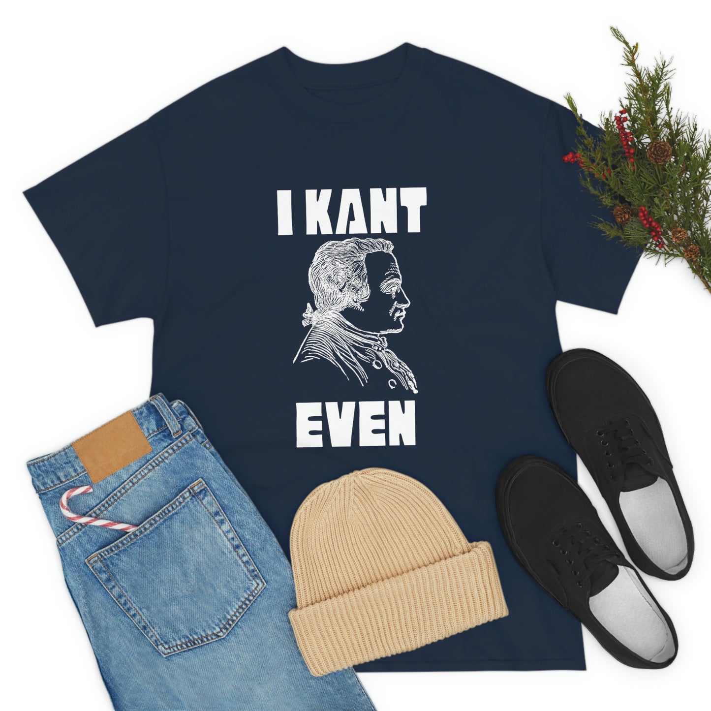 "I Kant even" Immanuel Kant, Tee