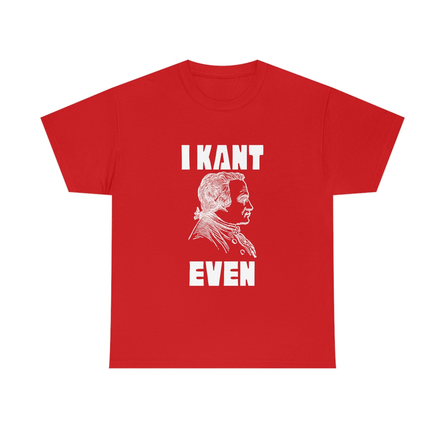 "I Kant even" Immanuel Kant, Tee