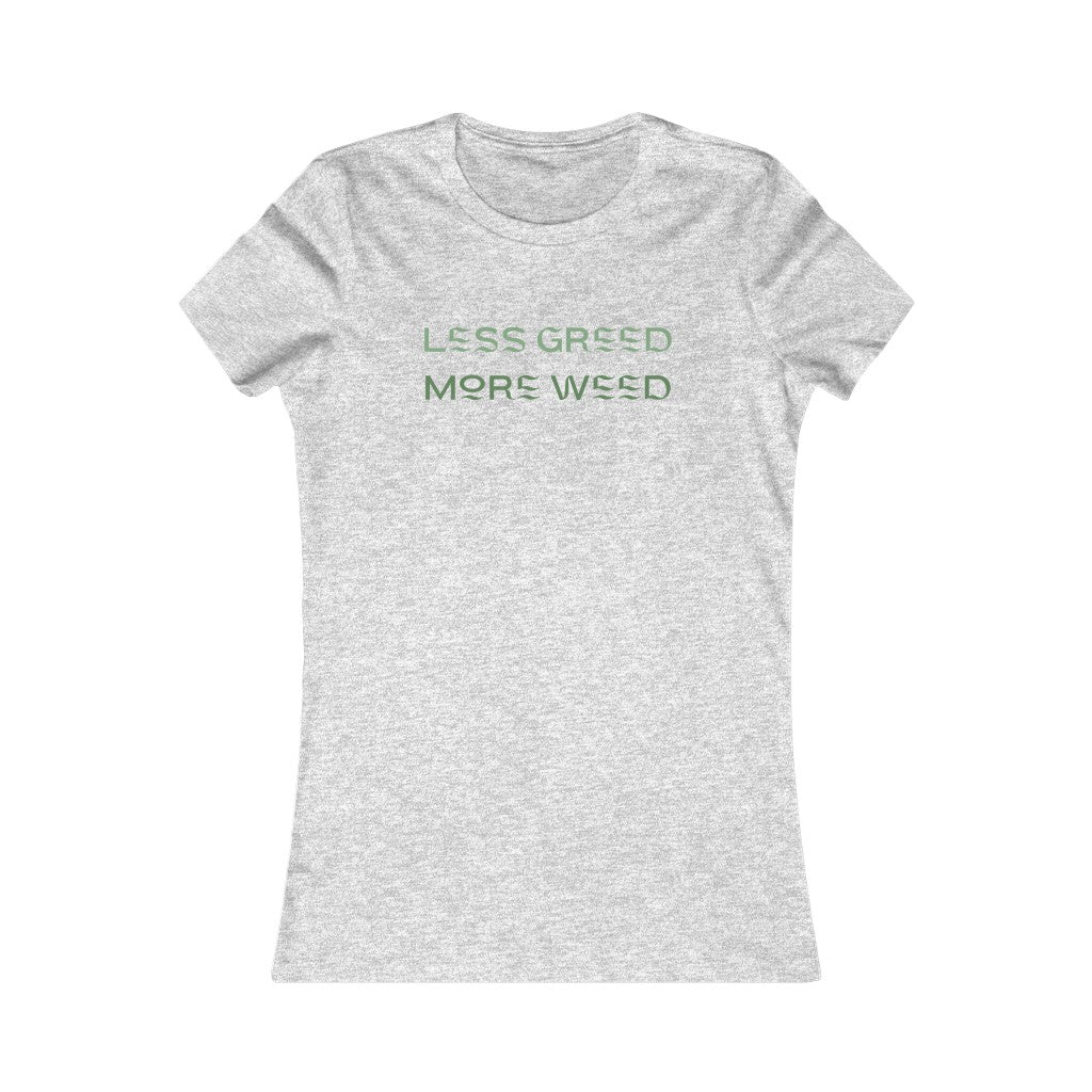 "Less Greed, More Weed" Women's Tee