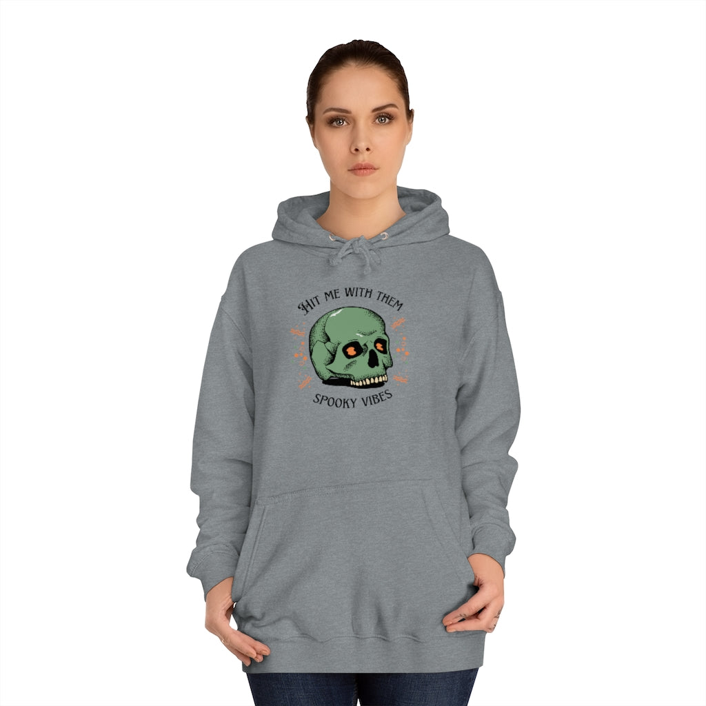 "Hit me with them spooky vibes" Hoodie