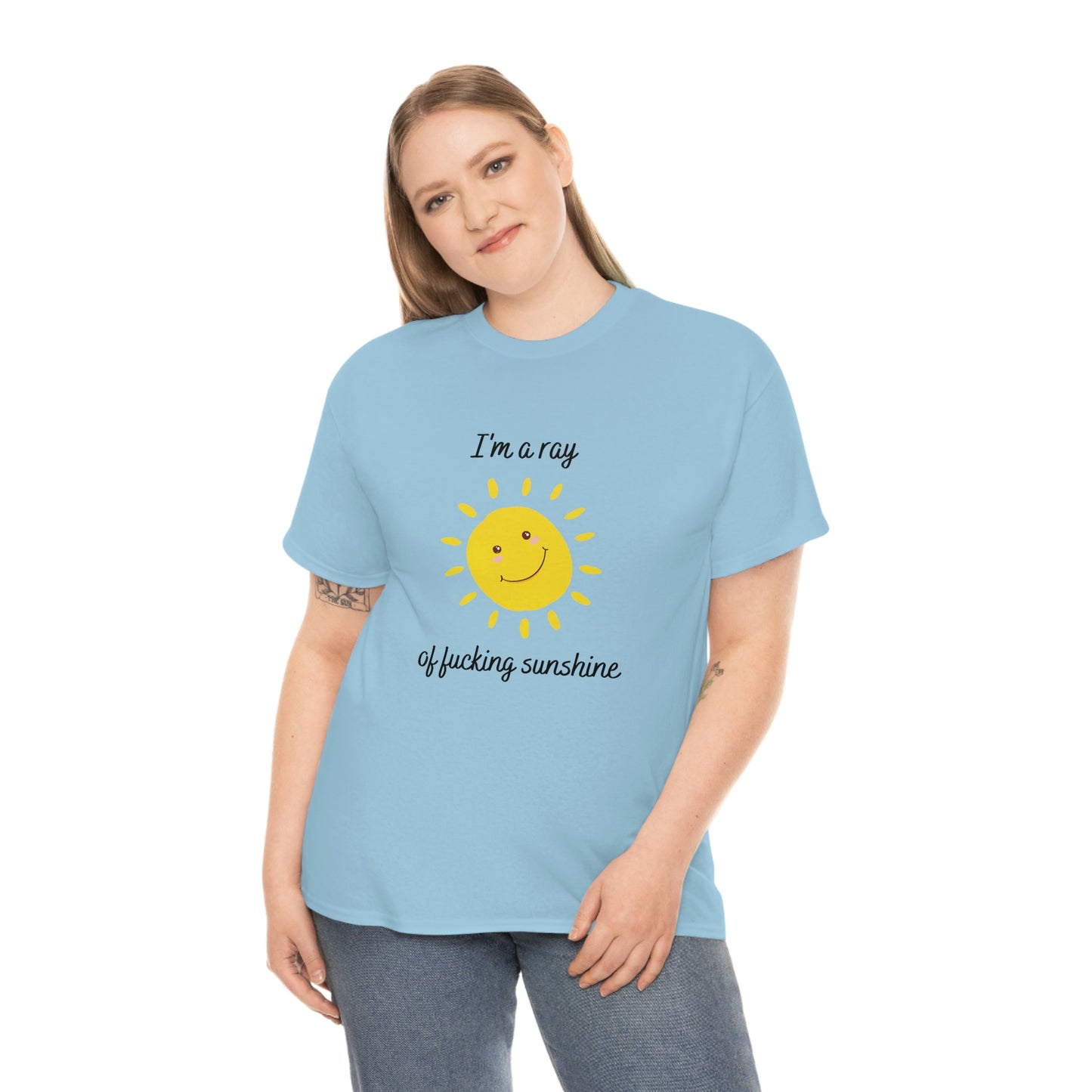 "I'm a ray of fucking sunshine", Tee